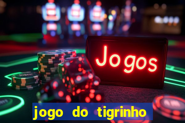 jogo do tigrinho com deposito de 1 real